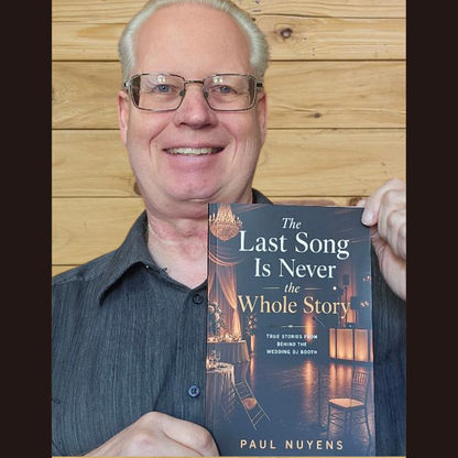 The Last Song Is Never the Whole Story: An Engineer and a Teacher: True Stories from Behind the Wedding DJ Booth